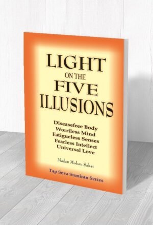 LIGHT ON THE FIVE ILLUSIONS